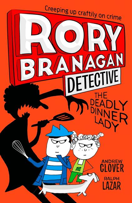 The Deadly Dinner Lady (Rory Branagan (Detective), Book 4) - Andrew Clover,Ralph Lazar - ebook
