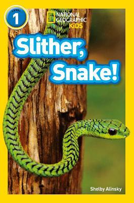 Slither, Snake!: Level 1 - Shelby Alinsky,National Geographic Kids - cover