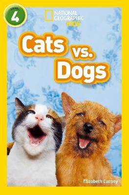 Cats vs. Dogs: Level 4 - Elizabeth National Geographic Kids - cover