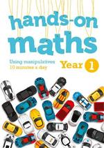 Year 1 Hands-on maths: 10 Minutes of Concrete Manipulatives a Day for Maths Mastery