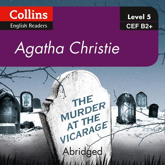 The Murder at the Vicarage: B2+ (Collins Agatha Christie ELT Readers)