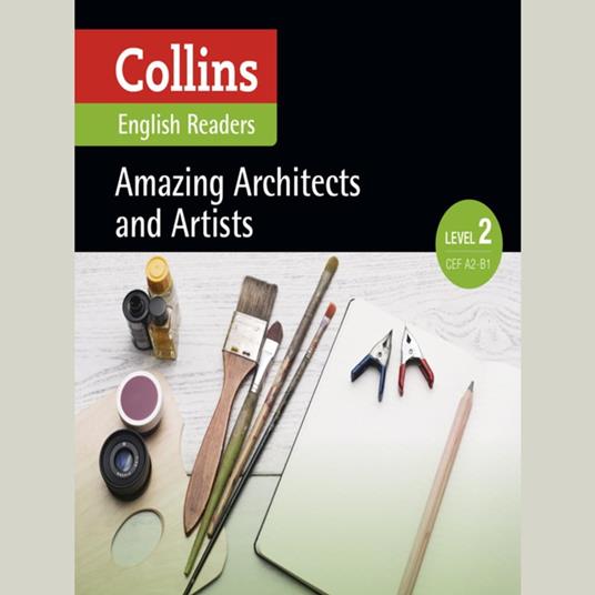 Amazing Architects and Artists: A2-B1 (Collins Amazing People ELT Readers)