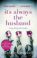 It's Always the Husband - Michele Campbell - cover
