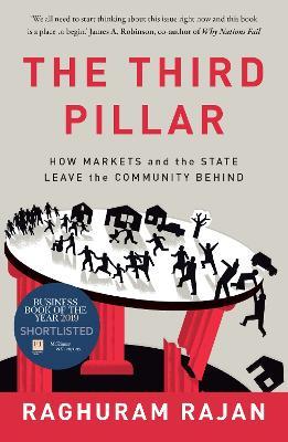 The Third Pillar: How Markets and the State Leave the Community Behind - Raghuram Rajan - cover