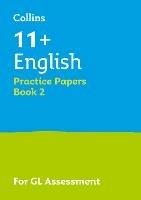 11+ English Practice Papers Book 2: For the 2024 Gl Assessment Tests