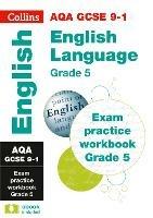 AQA GCSE 9-1 English Language Exam Practice Workbook (Grade 5): Ideal for Home Learning, 2023 and 2024 Exams