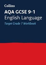 AQA GCSE 9-1 English Language Exam Practice Workbook (Grade 7): Ideal for the 2024 and 2025 Exams