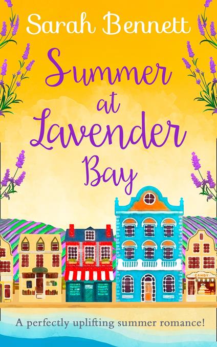 Summer at Lavender Bay: Escape with this fabulously feel-good romance this summer! (Lavender Bay, Book 2)