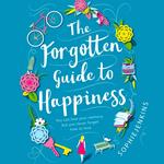 The Forgotten Guide to Happiness: The perfect feel-good novel