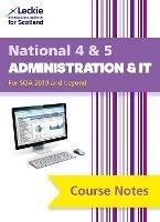 National 4/5 Administration and IT: Comprehensive Textbook to Learn Cfe Topics - Kathryn Pearce,Carol Ann Taylor,Leckie - cover