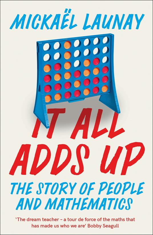 It All Adds Up: The Story of People and Mathematics