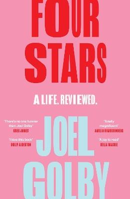 Four Stars: A Life. Reviewed. - Joel Golby - cover