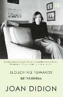 Slouching Towards Bethlehem - Joan Didion - cover