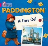 Paddington: A Day Out: Band 01a/Pink a - Karen Collins Big Cat - cover