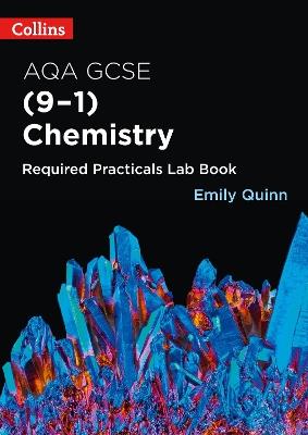 AQA GCSE Chemistry (9-1) Required Practicals Lab Book - Emily Quinn - cover