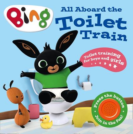 All Aboard the Toilet Train!: A Noisy Bing Book (Bing) - HarperCollinsChildren’sBooks - ebook