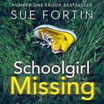 Schoolgirl Missing: Discover the secrets of family life in the most gripping page-turner of the year!