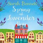 Spring at Lavender Bay: The bestselling and delightfully uplifting holiday romance! (Lavender Bay, Book 1)