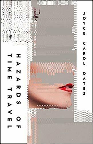 Hazards of Time Travel - Joyce Carol Oates - cover