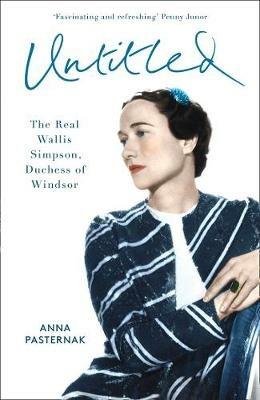 Untitled: The Real Wallis Simpson, Duchess of Windsor - Anna Pasternak - cover