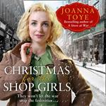 Christmas for the Shop Girls: Festive and heart warming – the new WW2 wartime saga in the uplifting historical fiction series (The Shop Girls, Book 4)