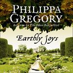 Earthly Joys: A gripping historical romance from the No. 1 Sunday Times bestselling author of The Other Boleyn Girl