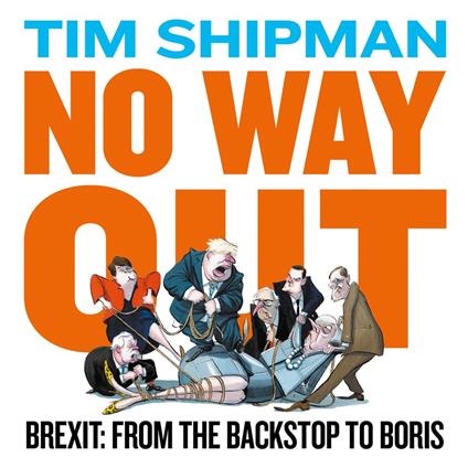 No Way Out: Brexit: From the Backstop to Boris