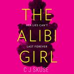 The Alibi Girl: The funny, twisty crime thriller of 2020 that will keep you guessing from the bestselling author of SWEETPEA