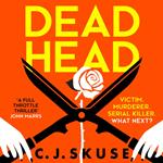 Dead Head: TikTok made me buy it! The unputdownable, deliciously dark serial killer thriller (Sweetpea series, Book 3)