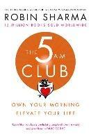The 5 AM Club: Own Your Morning. Elevate Your Life. - Robin Sharma - cover