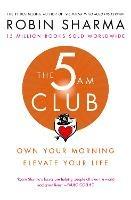 The 5 AM Club: Own Your Morning. Elevate Your Life. - Robin Sharma - cover