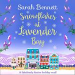 Snowflakes at Lavender Bay: The perfect cozy, magical and uplifting Christmas romance to curl up with this festive season 2024 (Lavender Bay, Book 3)