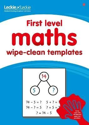First Level Wipe-Clean Maths Templates for CfE Primary Maths: Save Time and Money with Primary Maths Templates - Leckie - cover