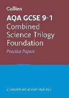 AQA GCSE 9-1 Combined Science Foundation Practice Papers: Ideal for the 2024 and 2025 Exams