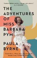 The Adventures of Miss Barbara Pym - Paula Byrne - cover