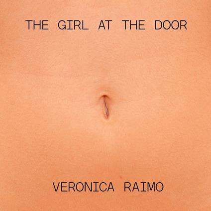 The Girl at the Door: The haunting novel from the author of the 2024 International Booker Prize-longlisted Lost on Me