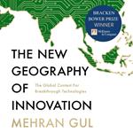 The New Geography of Innovation: The global contest for breakthrough technologies