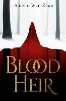 Blood Heir - Amelie Wen Zhao - cover