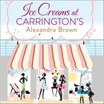 Ice Creams at Carrington’s: The most escapist and uplifting read from the Queen of Feel Good Fiction & No.1 best seller