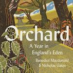 Orchard: A Year in England’s Eden