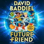 Future Friend: A funny, illustrated children’s book from bestselling David Baddiel