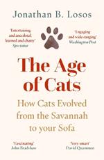 The Age of Cats: How Cats Evolved from the Savannah to Your Sofa