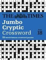 The Times Jumbo Cryptic Crossword Book 18: The World’s Most Challenging Cryptic Crossword - The Times Mind Games,Richard Rogan - cover