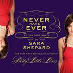 Never Have I Ever: A Lying Game Novel