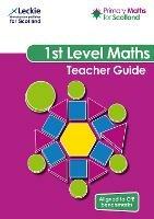 First Level Teacher Guide: For Curriculum for Excellence Primary Maths