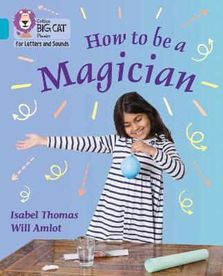 How to be a Magician!: Band 07/Turquoise - Isabel Thomas - cover