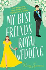 My Best Friend’s Royal Wedding (The Royal Romantics, Book 5)