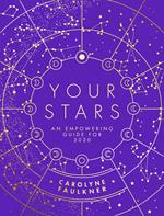 Your Stars: An Empowering Guide For 2020