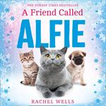 A Friend Called Alfie: An uplifting festive treat from the Sunday Times bestseller (Alfie series, Book 6)