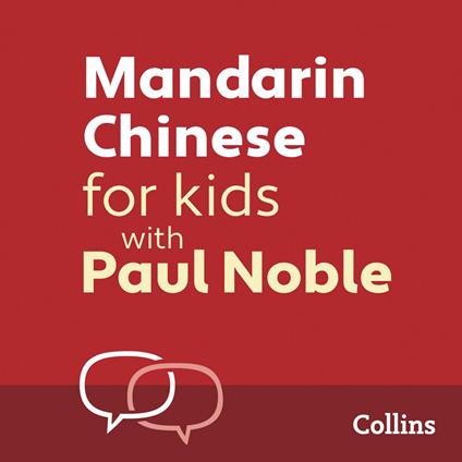 Mandarin Chinese for Kids with Paul Noble: Learn a language with the bestselling coach